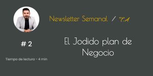 # 2 El jodido plan de Negocio