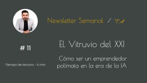 #11 Cómo Ser un Emprendedor Polímata en la Era de la IA